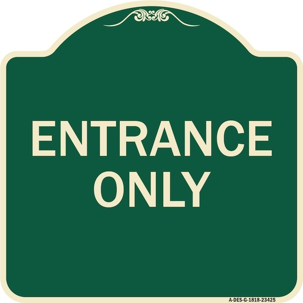 Signmission Parking Lot Entrance Only Heavy-Gauge Aluminum Architectural Sign, 18" x 18", G-1818-23425 A-DES-G-1818-23425 - main